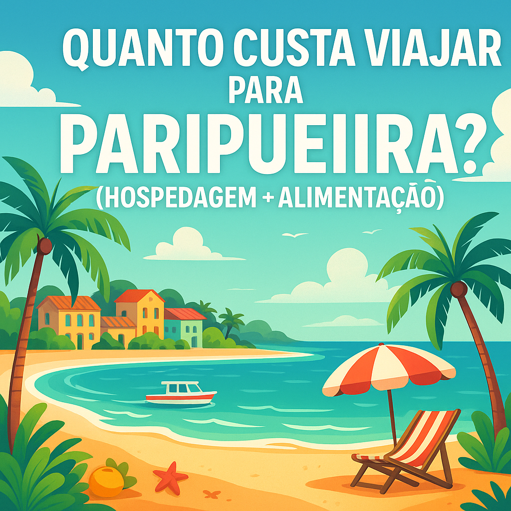 Quanto Custa Viajar para Paripueira (Hospedagem + Alimentação) - www.paripueira.com