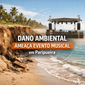 Dano ambiental ameaça realização de evento musical em Paripueira