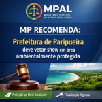 Ministério Público orienta Prefeitura de Paripueira a vetar show em área ambientalmente protegida - www.paripueira.com