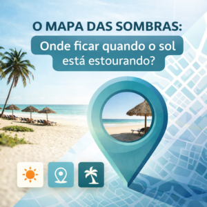 O mapa das sombras onde ficar quando o sol está estourando - www.paripueira.com