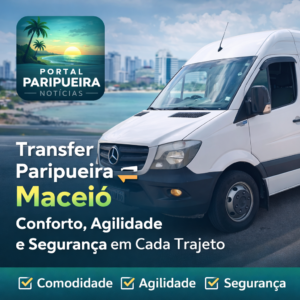 Transfer Paripueira ⇄ Maceió Conforto, Agilidade e Segurança em Cada Trajeto