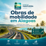 Obras de mobilidade em Alagoas reforçam integração entre turismo, segurança e desenvolvimento regional - www.paripueira.com