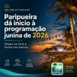 Paripueira dá início à programação junina de 2026 com shows na Orla e festas nos bairros - www.paripueira.com