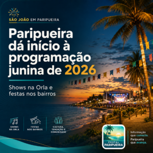 Paripueira dá início à programação junina de 2026 com shows na Orla e festas nos bairros - www.paripueira.com