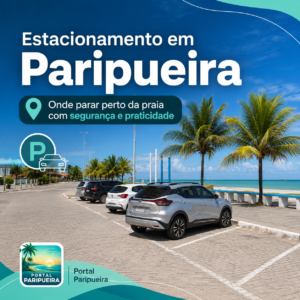 Estacionamento em Paripueira onde parar perto da praia com segurança e praticidade